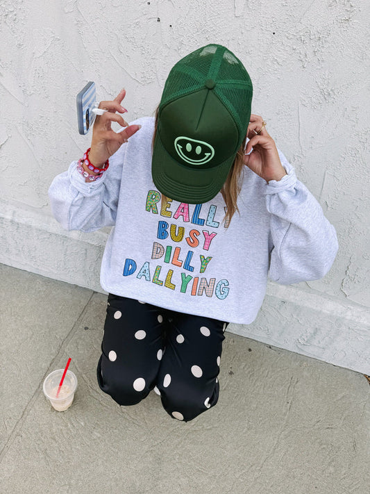 DILLY DALLYING SWEATSHIRT